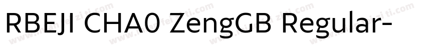 RBEJI CHA0 ZengGB Regular字体转换